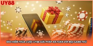 Bảo Hiểm Thua Cuộc UY88 Giải Pháp An Toàn Với Mọi Game Thủ