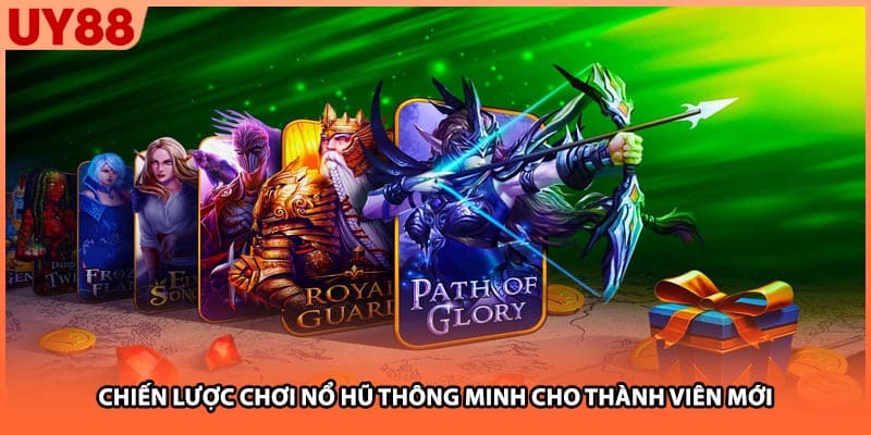 Chiến lược chơi nổ hũ thông minh cho thành viên mới