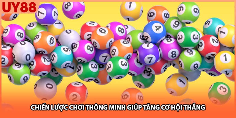 Chiến lược chơi thông minh giúp tăng cơ hội thắng