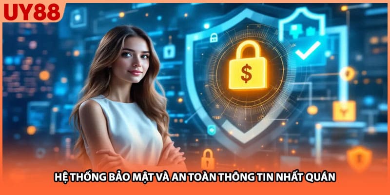 Hệ thống bảo mật và an toàn thông tin nhất quán