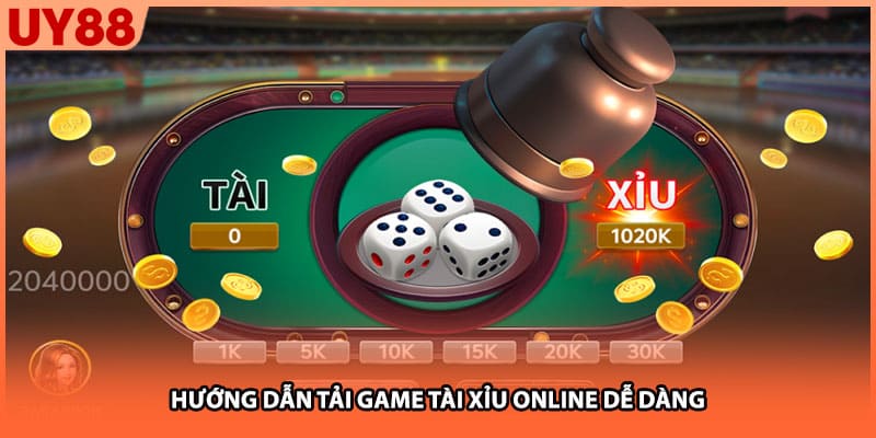 Hướng dẫn tải game tài xỉu online dễ dàng