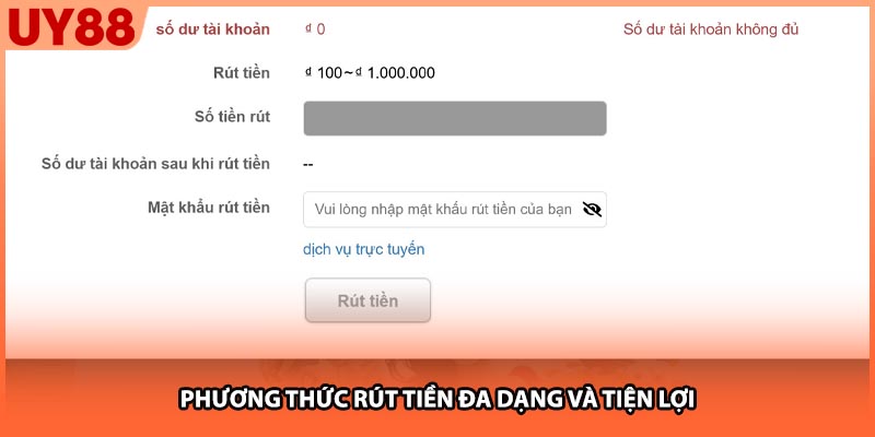 Phương thức rút tiền đa dạng và tiện lợi