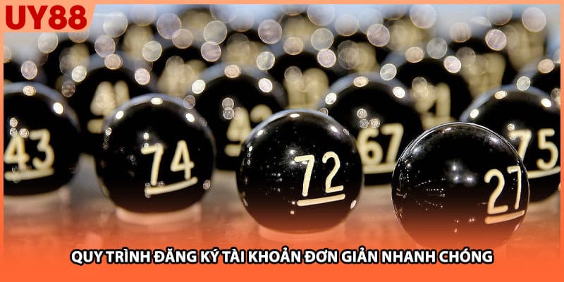 Quy trình đăng ký tài khoản đơn giản nhanh chóng